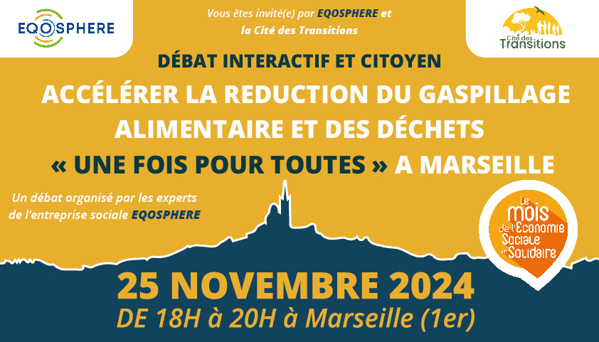 Débat interactif et citoyen : "Accélérer la réduction du gaspillage alimentaire et des déchets une fois pour toutes à Marseille !"