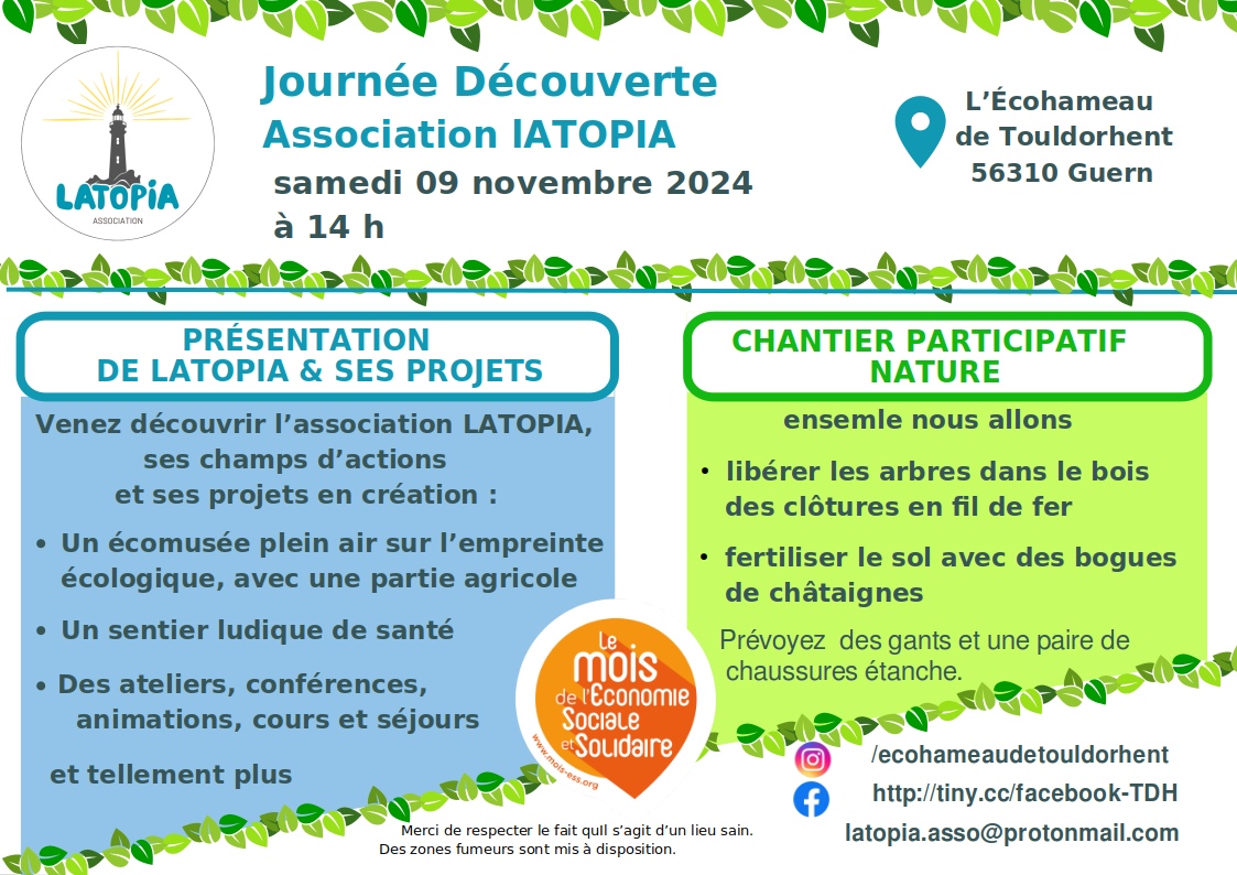 Venez découvrir l’association LATOPIA, ses champs d’actions et ses projets en co-création avec ses membres et divers partenaires : - Un écomusée plein air sur l’empreinte écologique, avec une partie agricole - un sentier ludique de santé - des ateliers, conférences, animations, cours et séjours et tellement plus ! Ensemle nous allons faire des chantiers participatifs nature (noveau facile) - libérer les arbres dans le bois des clôtures en fil de fer - fertiliser le sol avec des bogues de châtaigne